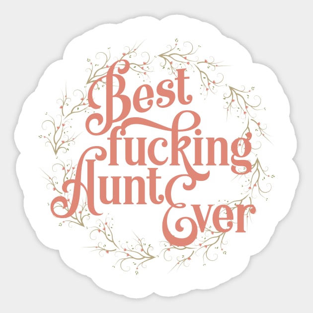 Best Fucking Aunt Ever Sticker by Gestalt Imagery